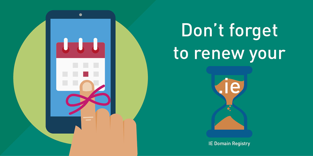 Don't forget to renew your .ie Don't forget to renew your .ie
